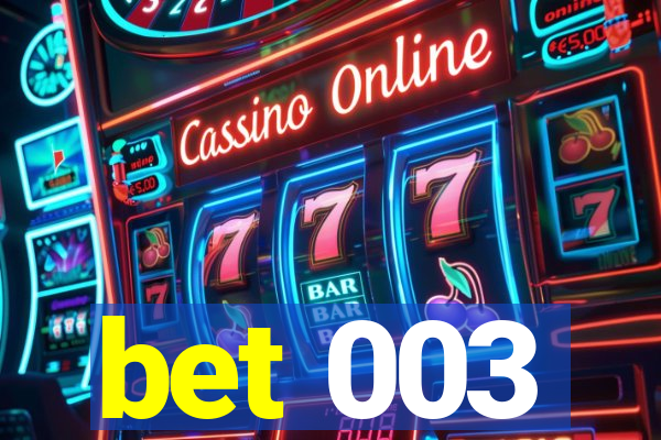 bet 003